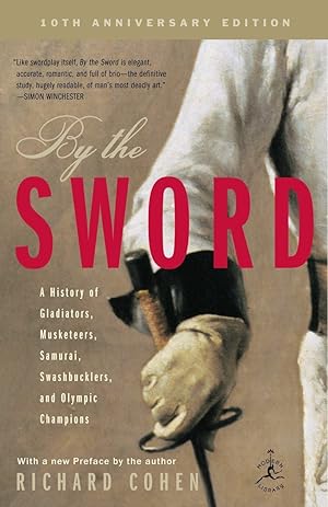 Seller image for By the Sword: A History of Gladiators, Musketeers, Samurai, Swashbucklers, and Olympic Champions; 10th anniversary edition (Modern Library Paperbacks) for sale by ZBK Books