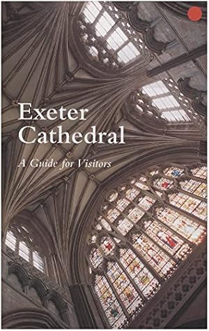 Seller image for Exeter Cathedral a Guide for Visitors for sale by WeBuyBooks