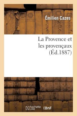 Bild des Verk�ufers f�r La Provence Et Les Proven�aux (Paperback or Softback) zum Verkauf von BargainBookStores