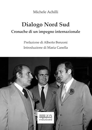 Bild des Verk�ufers f�r Dialogo Nord Sud. Cronache di un impegno internazionale zum Verkauf von Studio Bibliografico Viborada
