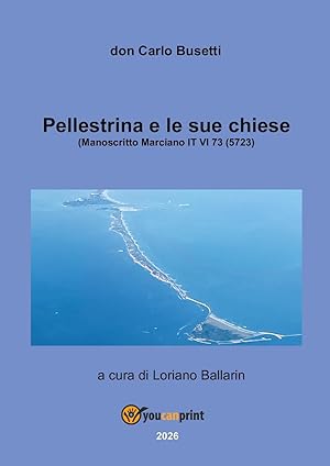 Imagen del vendedor de Pellestrina e le sue chiese (Manoscritto Marciano IT VI 73 5723) a la venta por Rarewaves.com USA
