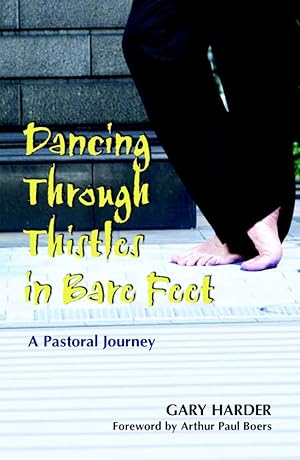 Imagen del vendedor de Dancing Through Thistles In Bare Feet: A Pastoral Journey a la venta por Fables Books