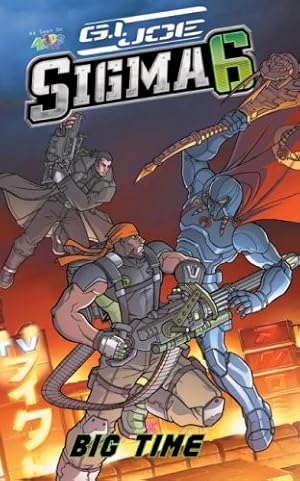 Imagen del vendedor de G.I. Joe Sigma 6: Big Time a la venta por -OnTimeBooks-