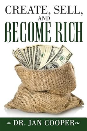 Seller image for CREATE, SELL, AND BECOME RICH for sale by GreatBookPrices