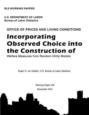 Immagine del venditore per Incorporating Observed Choice into the Construction of Welfare Measures from Random Utility Models venduto da GreatBookPricesUK