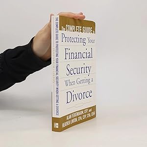 Imagen del vendedor de The Complete Guide to Protecting Your Financial Security When Getting a Divorce a la venta por Bookbot