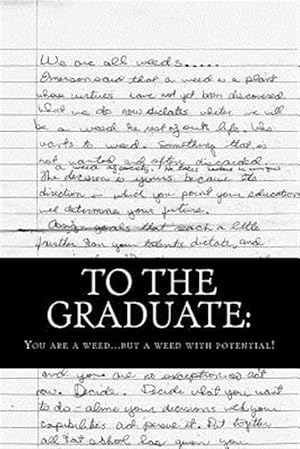 Imagen del vendedor de To the Graduate: You Are a Weed. But a Weed with Potential. a la venta por GreatBookPricesUK