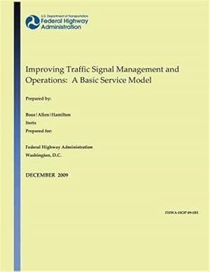 Seller image for Improving Traffic Signal Management and Operations : A Basic Service Model for sale by GreatBookPricesUK