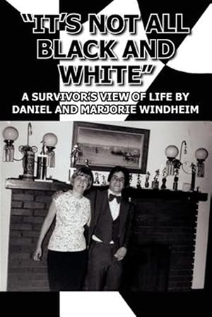 Seller image for It's Not All Black and White : A Survivor's View of Life for sale by GreatBookPricesUK