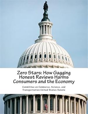 Immagine del venditore per Zero Stars : How Gagging Honest Reviews Harms Consumers and the Economy venduto da GreatBookPrices