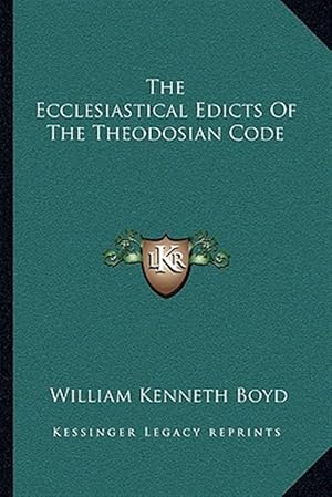 Imagen del vendedor de The Ecclesiastical Edicts of the Theodosian Code a la venta por GreatBookPrices
