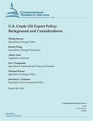 Immagine del venditore per U.s. Crude Oil Export Policy : Background and Considerations venduto da GreatBookPrices
