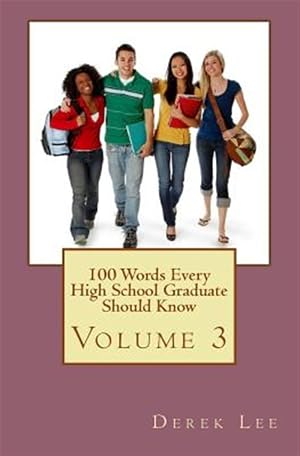 Seller image for 100 Words Every High School Graduate Should Know for sale by GreatBookPrices