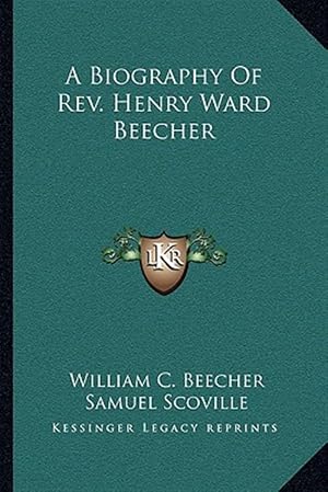 Imagen del vendedor de A Biography of REV. Henry Ward Beecher a la venta por GreatBookPrices