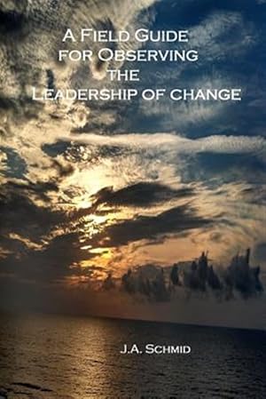 Immagine del venditore per Field Guide for Observing the Leadership of Change venduto da GreatBookPrices