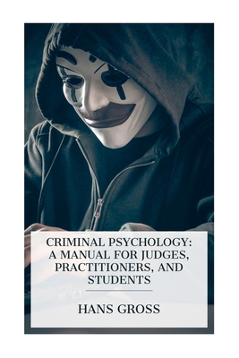 Seller image for Criminal Psychology: A Manual for Judges, Practitioners, and Students (Paperback or Softback) for sale by BargainBookStores