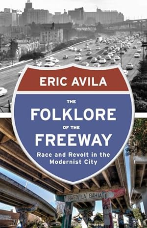 Seller image for The Folklore of the Freeway: Race and Revolt in the Modernist City (A Quadrant Book) for sale by Goodwill of Greater Milwaukee and Chicago