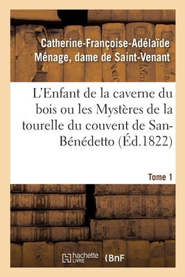 Seller image for L'Enfant de la Caverne Du Bois Ou Les Myst�res de la Tourelle Du Couvent de San-B�n�detto (Paperback or Softback) for sale by BargainBookStores