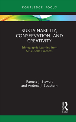 Immagine del venditore per Sustainability, Conservation, and Creativity: Ethnographic Learning from Small-scale Practices (Paperback or Softback) venduto da BargainBookStores