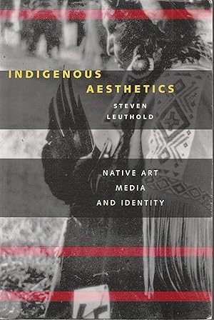 Seller image for Indigenous Aesthetics: Native Art, Media, and Identity for sale by Elam's Books