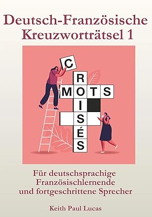 Bild des Verk�ufers f�r Deutsch- Franz�sische Kreuzwortr�tsel 1 | F�r deutschsprachige Franz�sischlernende und fortgeschrittene Sprecher zum Verkauf von preigu