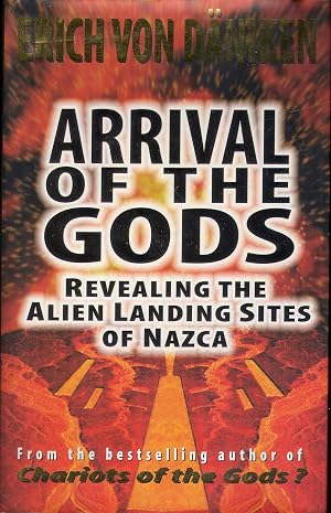Immagine del venditore per Arrival of the Gods: Revealing the Alien Landing Sites at Nazca venduto da Dream Books Co.