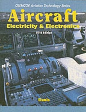Bild des Verk�ufers f�r Aircraft Electricity and Electronics (Glencoe Aviation Technology Series) zum Verkauf von Greenworld Books