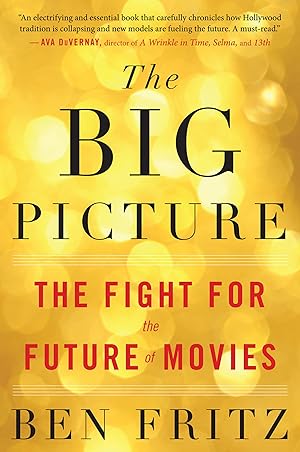Immagine del venditore per The Big Picture: The Fight for the Future of Movies venduto da Dream Books Co.