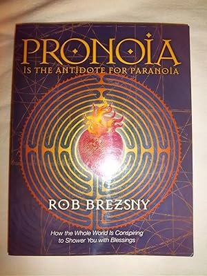 Immagine del venditore per Pronoia Is the Antidote for Paranoia: How the Whole World Is Conspiring to Shower You with Blessings venduto da Dream Books Co.