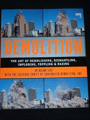 Immagine del venditore per Demolition: The Art of Demolishing, Dismantling, Imploding, Toppling and Razing venduto da Goodwill Books