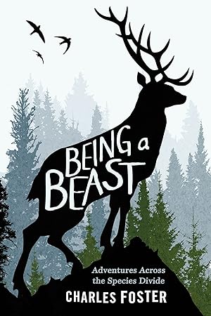 Seller image for Being a Beast: Adventures Across the Species Divide for sale by Greenworld Books