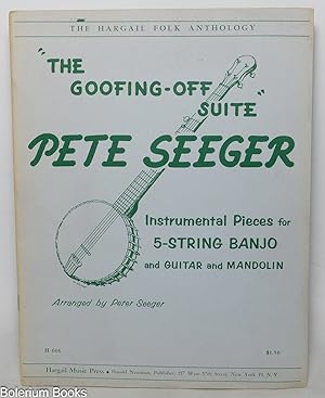 Seller image for "The Goofing-off suite." Instrumental pieces for 5-string banjo and guitar and mandolin for sale by Bolerium Books Inc.