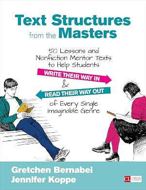 Bild des Verk�ufers f�r Text Structures From the Masters: 50 Lessons and Nonfiction Mentor Texts to Help Students Write Their Way In and Read Their Way Out of Every Single Imaginable Genre, Grades 6-10 (Corwin Literacy) zum Verkauf von Greenworld Books