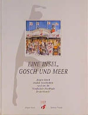 Seller image for Eine Insel, Gosch und Meer: J�rgen Gosch erz�hlt Geschichten rund um die n�rdlichste Fischbude Deutschlands J�rgen Gosch erz�hlt Geschichten for sale by butzle
