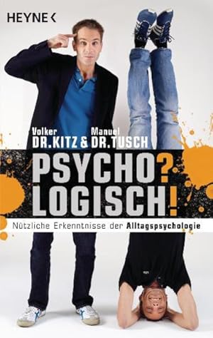 Seller image for Psycho? Logisch! N�tzliche Erkenntnisse der Alltagspsychologie N�tzliche Erkenntnisse der Alltagspsychologie for sale by butzle