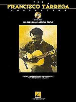 Seller image for Francisco Tarrega the Francisco Tarrega Collection Guitar Songbook with Online Audio Classical Guitar Sheet Music and Tablature 14 Essential Pieces for Intermediate Players for sale by BuchWeltWeit Ludwig Meier e.K.