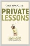 Bild des Verk�ufers f�r GOLF Magazine Private Lessons: The Best of the Best Instruction zum Verkauf von Zoom Books East