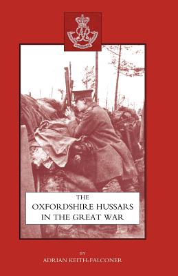 Immagine del venditore per Oxfordshire Hussars in the Great War 1914-1918 (Paperback or Softback) venduto da BargainBookStores