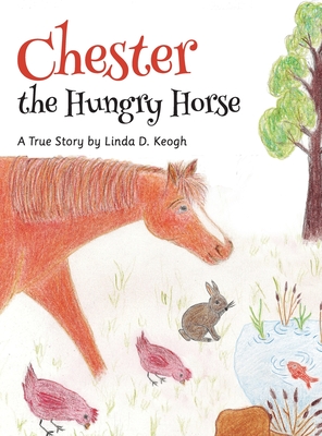 Immagine del venditore per Chester the Hungry Horse: A True Story (Hardback or Cased Book) venduto da BargainBookStores