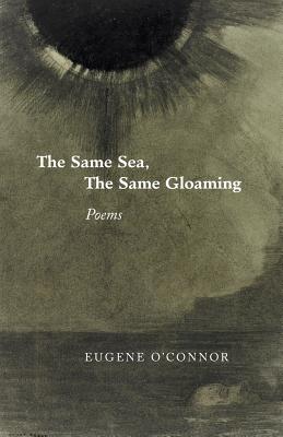 Imagen del vendedor de The Same Sea, the Same Gloaming: Poems (Paperback or Softback) a la venta por BargainBookStores