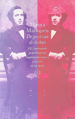 Immagine del venditore per De geest van de dichter. Elf zogenaamde gesprekken met negentiende-eeuwse schrijvers en een debat venduto da Barksdale Books