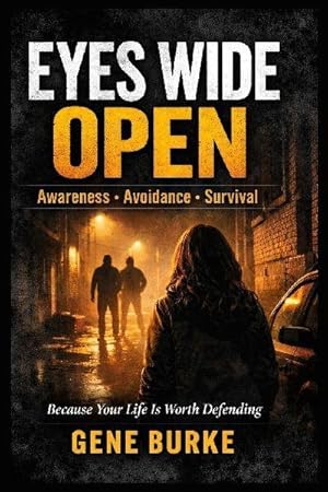 Bild des Verk�ufers f�r Eyes Wide Open : Because Your Life Is Worth Defending zum Verkauf von AHA-BUCH GmbH