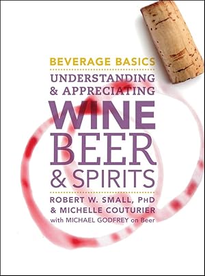 Seller image for Beverage Basics: Understanding and Appreciating Wine, Beer, and Spirits for sale by clickgoodwillbooks