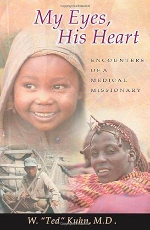 Immagine del venditore per My Eyes, His Heart: Encounters of a Medical Missionary venduto da Zoom Books Company