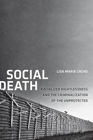 Imagen del vendedor de Social Death: Racialized Rightlessness and the Criminalization of the Unprotected (Nation of Nations, 7) a la venta por Zoom Books Company