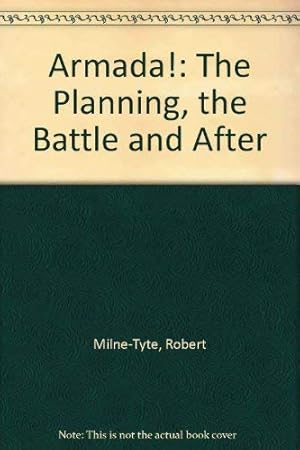 Imagen del vendedor de Armada!: The Planning, the Battle and After a la venta por WeBuyBooks