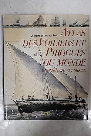 Seller image for Atlas des voiliers et pirogues du monde au d�but du XIXe si�cle - Essai sur la construction navale des peuples extra-europ�ens for sale by Librairie du Levant