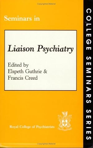 Seller image for Seminars in Liaison Psychiatry (College Seminars Series) for sale by WeBuyBooks