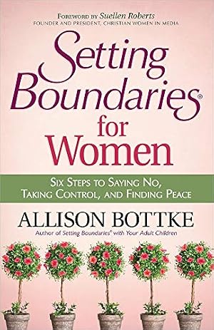 Bild des Verk�ufers f�r Setting Boundaries For Women: Six Steps to Saying No, Taking Control, and Finding Peace zum Verkauf von WeBuyBooks