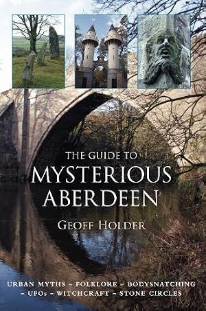 Bild des Verk�ufers f�r The Guide to Mysterious Aberdeen zum Verkauf von WeBuyBooks